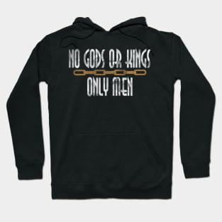 No Gods Or Kings Only Man Hoodie